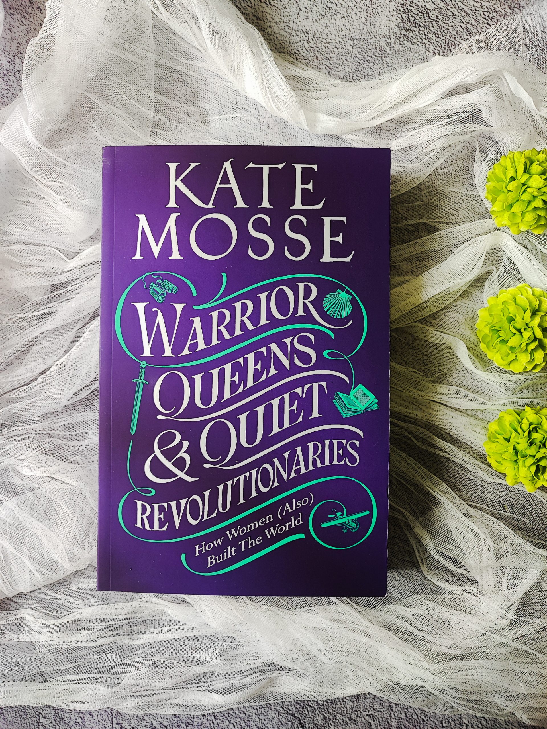 Warrior Queens & Quiet Revolutionaries
Kate Mosse