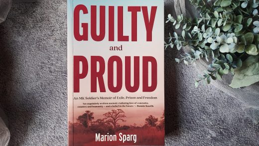 Guilty and Proud An MK Soldier's Memoir of Exile, Prison and Freedom Marion Sparg