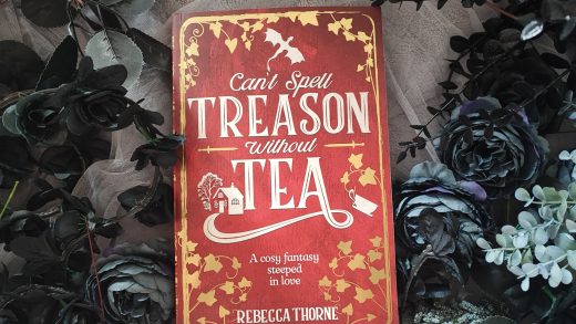 Can't Spell Treason Without Tea by Rebecca Thorne