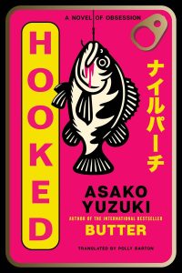 Hooked by Asako Yuzuki. Exclusive Books